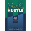 Healthy Hustle: The New Blueprint to Thrive in Business and Life - Paperback