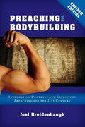 Preaching for Bodybuilding: Integrating Doctrine and Expository Preaching for the 21st Century - Paperback