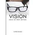 Vision: Focus on What Matters - Paperback