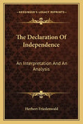 The Declaration of Independence: An Interpretation and an Analysis - Paperback