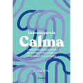 La Receta Para La Calma: 7 Días Para Deshacerte del Estrés Y Cultivar La Serenidad Y La Alegría / The Seven-Day Stress Prescription - Paperback