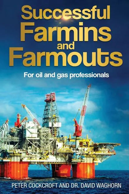 Successful Farmins and Farmouts: For International Oil & Gas Professionals - Paperback
