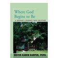 Where God Begins to Be: A Woman's Journey into Solitude - Paperback