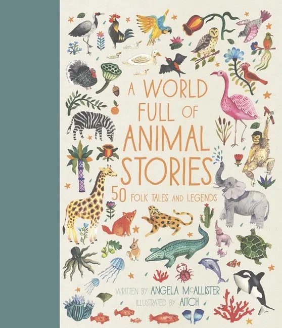 A World Full of Animal Stories: 50 Folk Tales and Legends - Hardcover