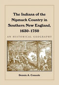 The Indians of the Nipmuck Country in Southern New England, 1630-1750: An Historical Geography - Paperback