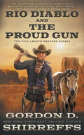 Rio Diablo and The Proud Gun: Two Full Length Western Novels - Paperback
