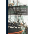 A Life of Francis Parkman - Hardcover