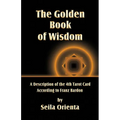 The Golden Book of Wisdom: Revelation of the 4th Tarot Card According to Franz Bardon - Paperback