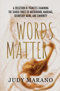 Words Matter: A collection of vignettes examining the shared spaces of motherhood, marriage, friendship, aging, and femininity - Paperback