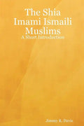 The Shia Imami Ismaili Muslims: A Short Introduction - Paperback