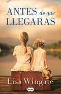 Antes de Que Llegaras / Before We Were Yours - Paperback