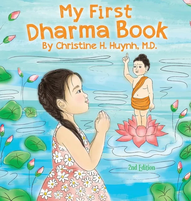 My First Dharma Book: A Children's Book on The Five Precepts and Five Mindfulness Trainings In Buddhism. Teaching Kids The Moral Foundation To Succeed - Hardcover