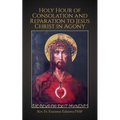 Holy Hour of Consolation and Reparation to Jesus Christ in Agony - Paperback