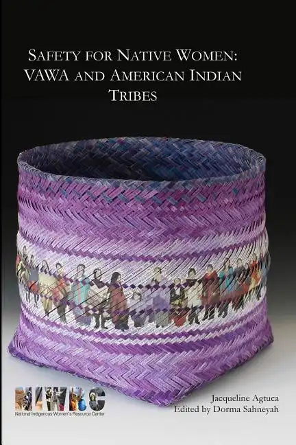 Safety for Native Women: VAWA and American Indian Tribes - Paperback