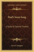Paul's Swan Song: A Study of Second Timothy - Paperback
