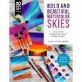 Bold and Beautiful Watercolor Skies: Learn to Paint Stunning Clouds, Sunsets, Galaxies, and More - A Master Class for Beginners - Paperback
