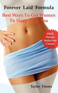 Forever Laid Formula: Best Ways to Get Women to Sleep with You - Paperback