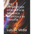 Una introducci informal a la Mec疣ica Cu疣tica y su filosof僘 - Paperback