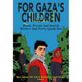 For Gaza's Children: Progressive Black, Brown and Jewish Writers and Poets Speak Out - Paperback
