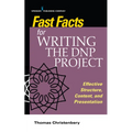 Fast Facts for Writing the DNP Project: Effective Structure, Content, and Presentation - Paperback