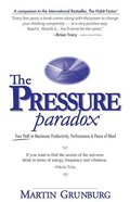 The Pressure Paradox: Your Path to Maximum Productivity, Performance & Peace of Mind - Paperback