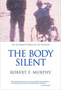 The Body Silent: The Different World of the Disabled - Paperback