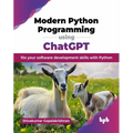 Modern Python Programming using ChatGPT: 10x your software development skills with Python (English Edition) - Paperback