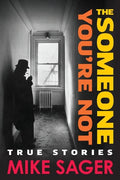 The Someone You're Not: True Stories of Sports, Celebrity, Politics and Pornography-2nd University Edition - Paperback