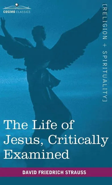 The Life of Jesus, Critically Examined - Hardcover