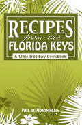 Recipes From The Florida Keys: A Lime Tree Bay Cookbook - Paperback