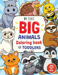 My First Big Animals Coloring Book for Toddlers: Super Fun & Simple Animal Coloring Pages for Little Kids Ages 2-4 - Paperback