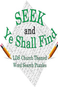 Seek & Ye Shall Find: LDS Church Themed Word Search Puzzles - Paperback