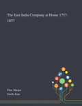 The East India Company at Home 1757-1857 - Paperback