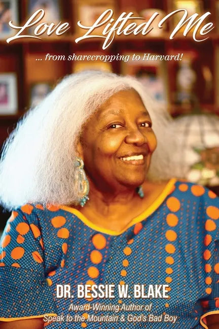Love Lifted Me: ...from sharecropping to Harvard! - Paperback