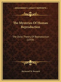 The Mysteries Of Human Reproduction: The Ovist Theory Of Reproduction (1959) - Hardcover