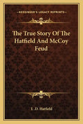 The True Story Of The Hatfield And McCoy Feud - Paperback