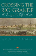 Crossing the Rio Grande: An Immigrant's Life in the 1880s Volume 9 - Paperback
