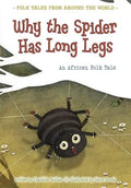 Why the Spider Has Long Legs: An African Folk Tale - Paperback