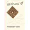 Our Master Muhammad ﷺ the Messenger of Allah. His Sublime Character & Exalted Attributes. Volume 2. - Paperback