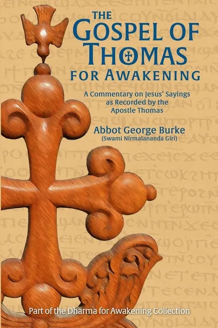 The Gospel of Thomas for Awakening: A Commentary on Jesus' Sayings as Recorded by the Apostle Thomas - Paperback