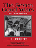 The Seven Good Years: And Other Stories of I. L. Peretz - Paperback