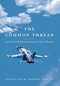 The Common Thread: Lessons in Leadership and Awareness for Life and Business - Hardcover