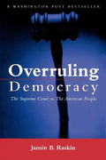 Overruling Democracy: The Supreme Court Versus the American People - Paperback