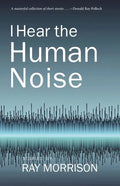 I Hear the Human Noise - Paperback