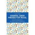 Essential Greek Phrases for Travel: Greek for beginners An Ideal Travel Companion - Paperback