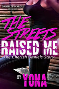 The Streets Raised Me: The Cherish Daniels Story - Paperback