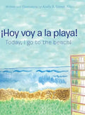 ¡Hoy Voy a La Playa!: Today I Go to the Beach! - Hardcover