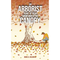 An Arborist Point Of View From Under The Canopy - Hardcover