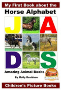 My First Book about the Horse Alphabet - Amazing Animal Books - Children's Picture Books - Paperback