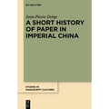 A Short History of Paper in Imperial China - Hardcover